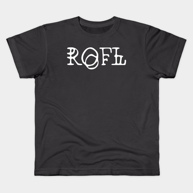 ROFL (Rolling On the Floor Laughing) Kids T-Shirt by Suddenly Mood